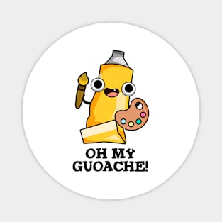 Oh My Guoache Cute Artist Paint Pun Magnet